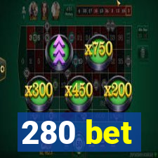 280 bet